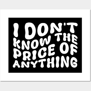 I Don't Know The Price Of Anything Funny Quote Humor Posters and Art